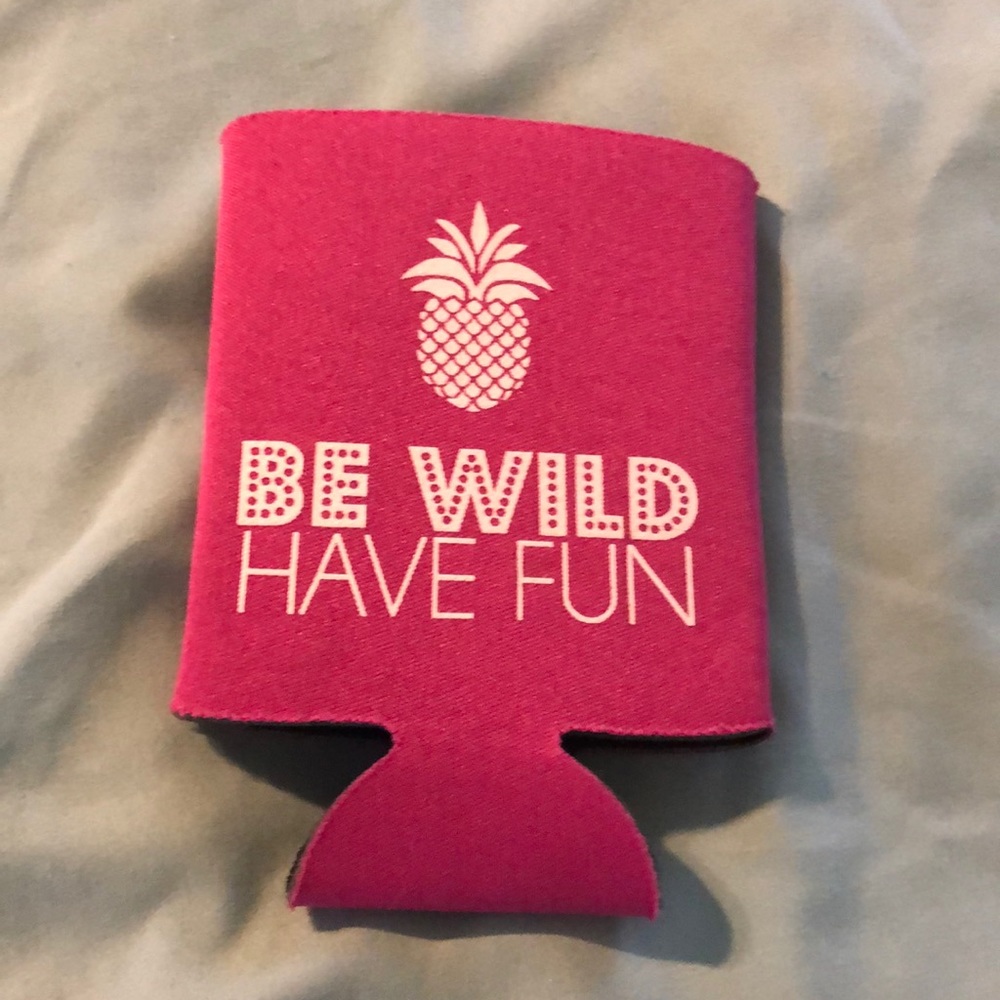 Be wild, have fun pineapple koozie